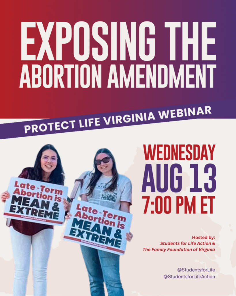 A graphic of two women holding a sign and text that reads, "EXPOSING THE ABORTION AMENDMENT," "PROTECT LIFE VIRGINIA WEBINAR," and "WEDNESDAY, AUG 13 7:00 PM ET."